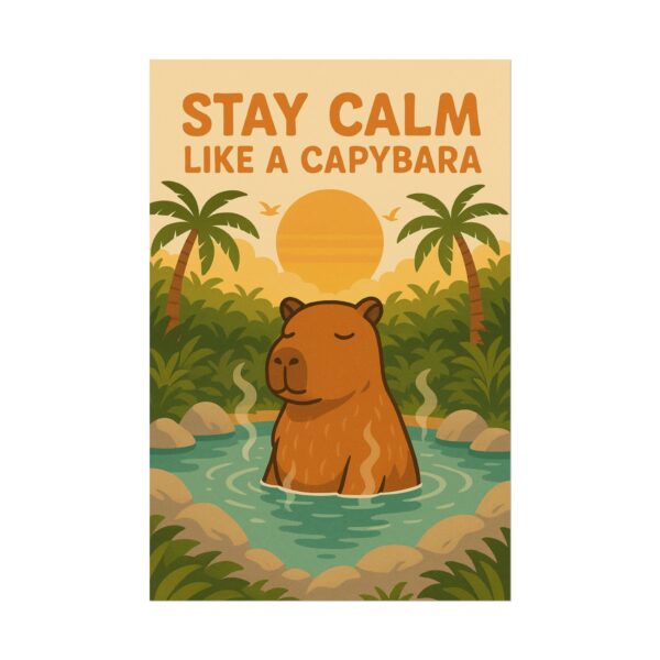 Roll Poster - Stay Calm Like a Capybara - Image 5